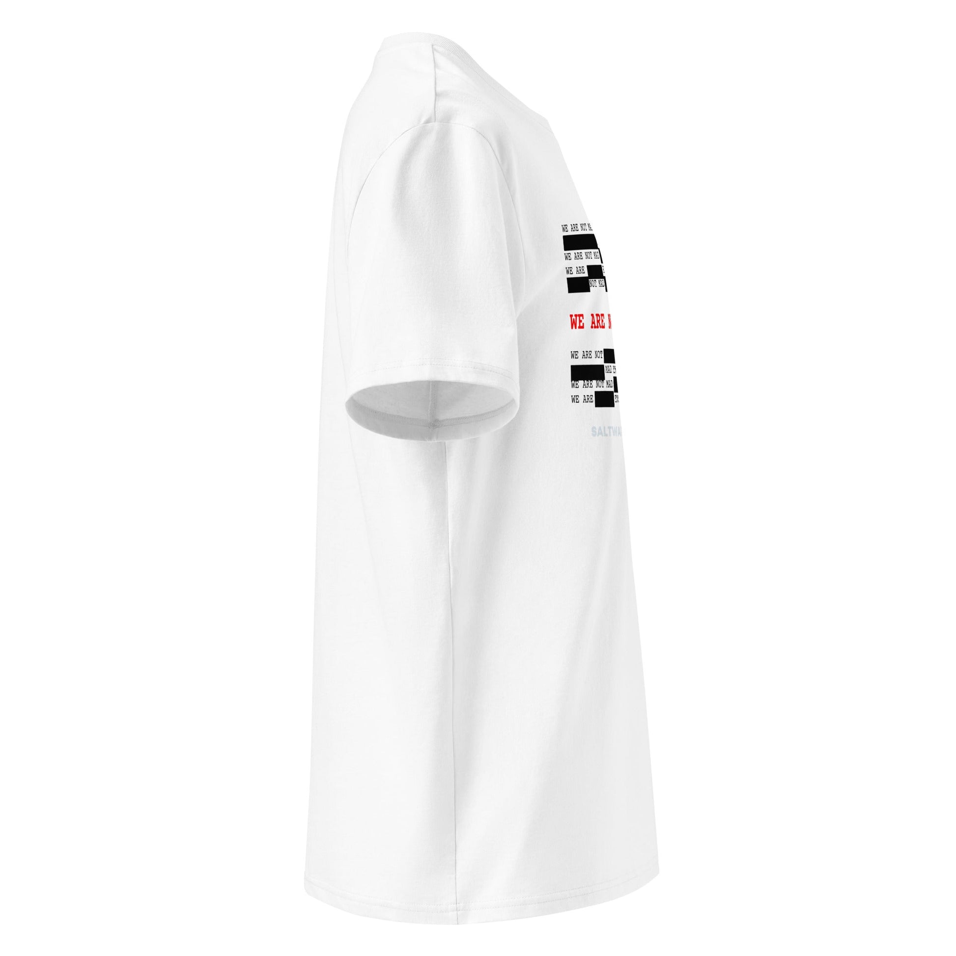 We Are Not Mad Enough Tee - Saltwater Bodega